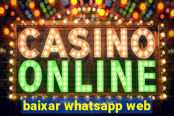 baixar whatsapp web